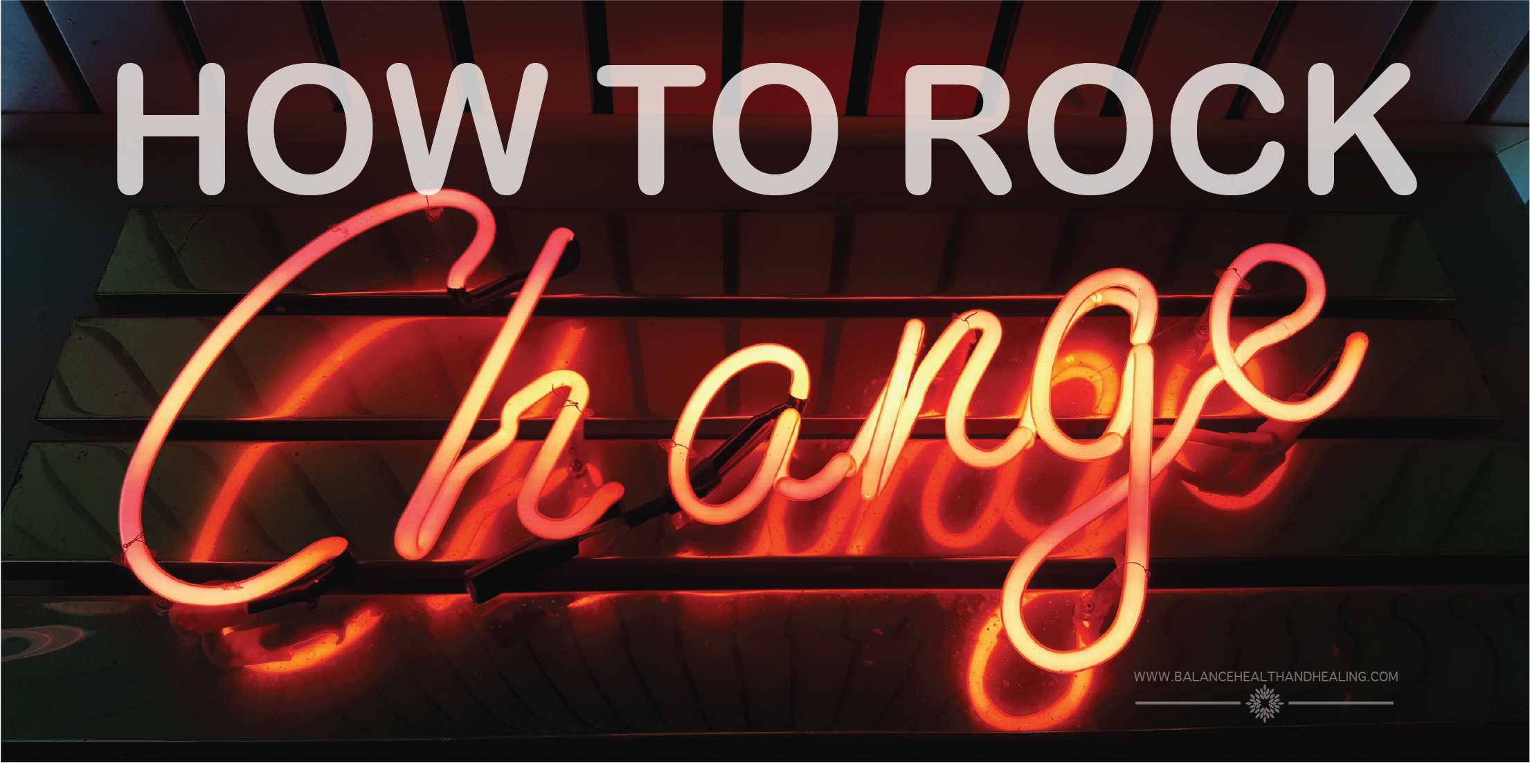 How to Rock Change