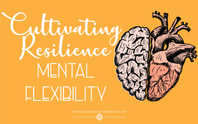 Cultivating Resilience: Mental Flexibility