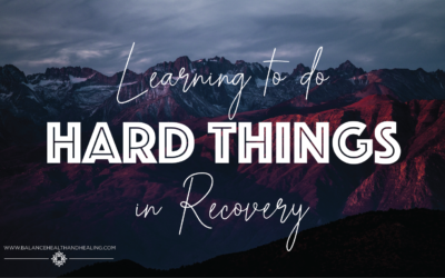Learning to do Hard Things in Recovery