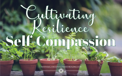 Cultivating Resilience: Self-Compassion