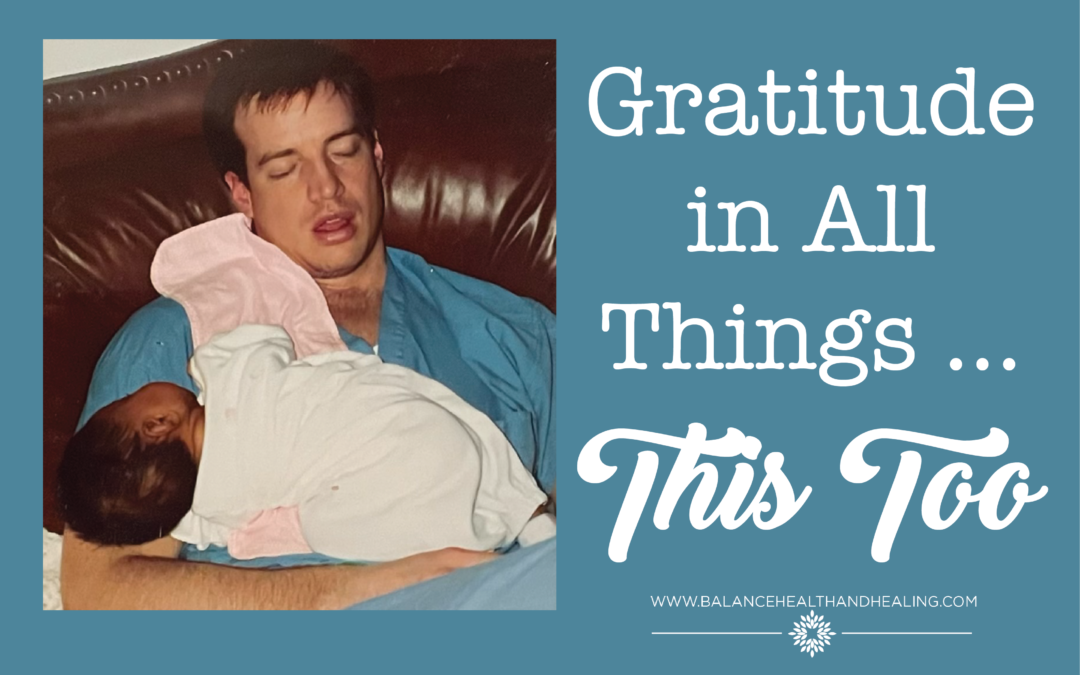 Gratitude in All Things…This Too