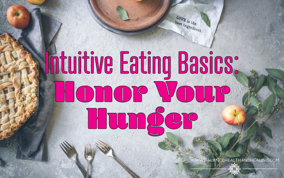 Intuitive Eating Basics: Honor Your Hunger