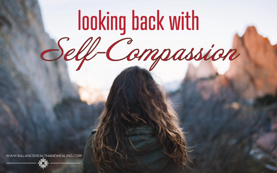 Looking Back with Self-Compassion
