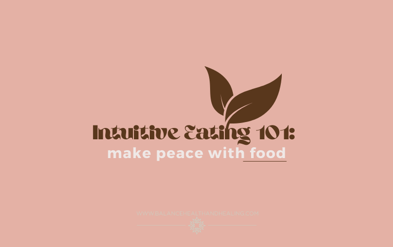 Intuitive Eating 101: Make Peace with Food