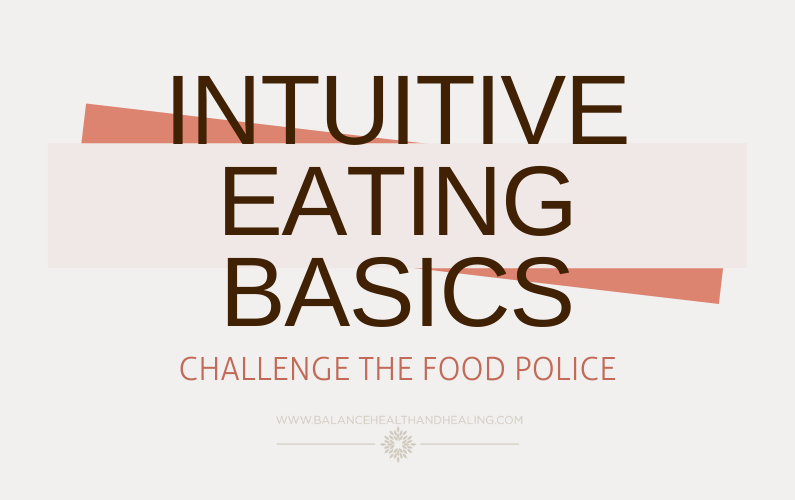 Intuitive Eating Basics: Challenge the Food Police