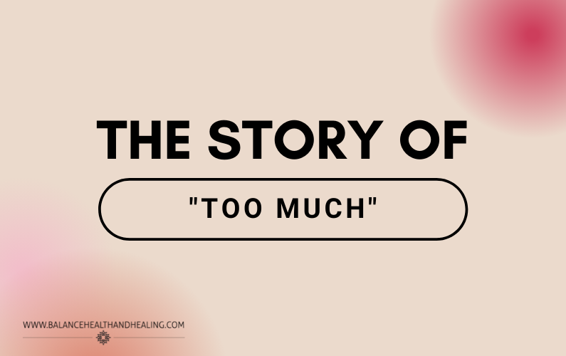 The Story of “Too Much”