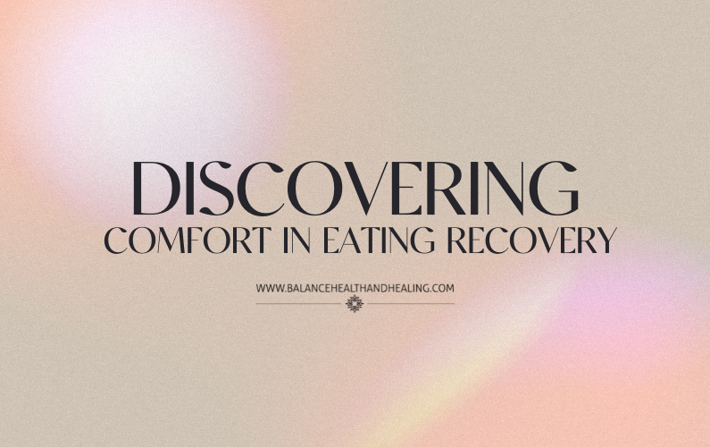 Discovering Comfort in Eating Recovery