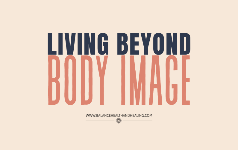 Living Beyond Body Image