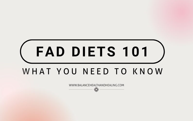 Fad Diets 101- What You Need To Know