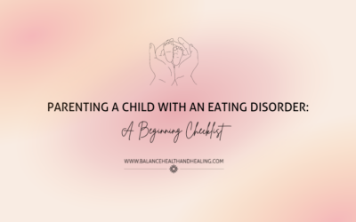 Parenting a Child with an Eating Disorder: A Beginning Checklist