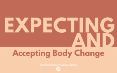 Expecting and Accepting Body Change