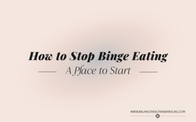 How to Stop Binge Eating: A Place to Start