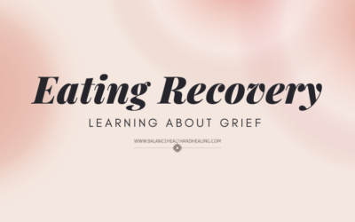 Eating Recovery: Learning About Grief