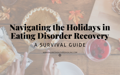 Navigating the Holidays in Eating Disorder Recovery: A Survival Guide