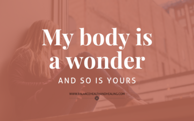 My Body Is a Wonder, and So Is Yours