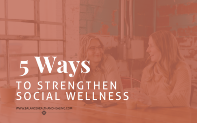 5 Ways to Strengthen Social Wellness